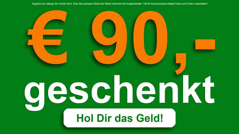 Sujet 90 Euro geschenkt - hier informieren!